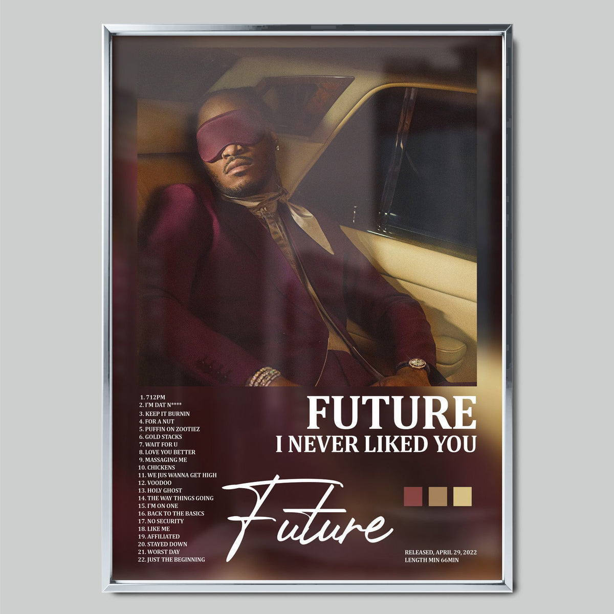 FUTURE - I NEVER LIKED YOU музикален постер със сребриста рамка